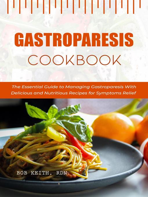 Title details for Gastroparesis Cookbook by BOB KEITH, RDN - Available